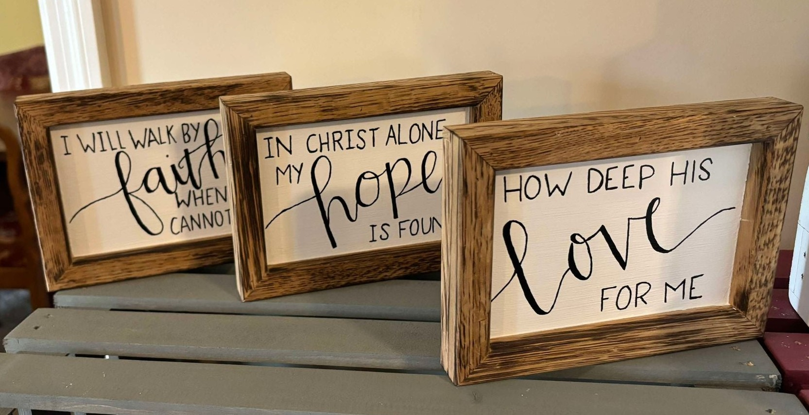 I will walk by faith, In Christ alone, How deep His love, wood signs